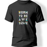 Born To Be Awesome Baskılı T-Shirt